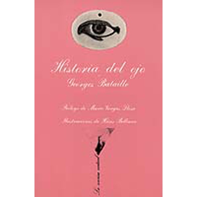 Imagen 0 de Historia del ojo: Prólogo de Mario Vargas Llosa. Ilustraciones de Hans Bellmer  (Tapa blanda con solapas)