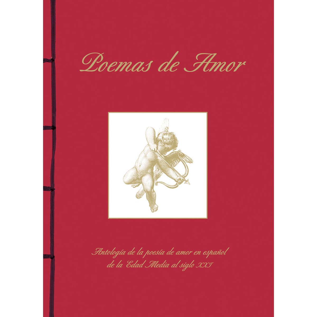 Poemas de Amor. Antología de la poesía de amor en español de la Edad Media al siglo XXI  (Tapa dura) 1