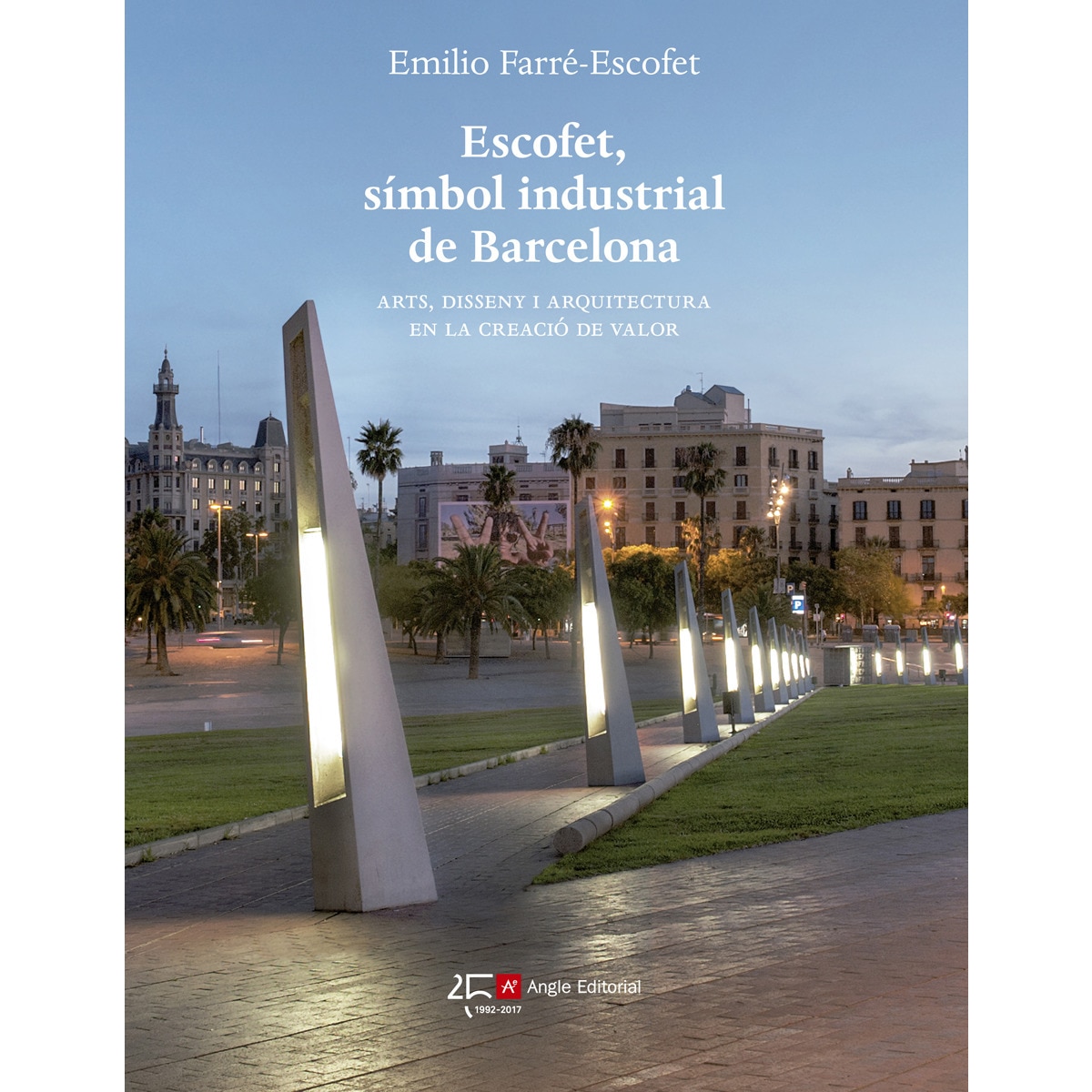 Imagem 0 de Escofet, símbol industrial de Barcelona: Arts, disseny i arquitectura en la creació de valor (Capa dura)