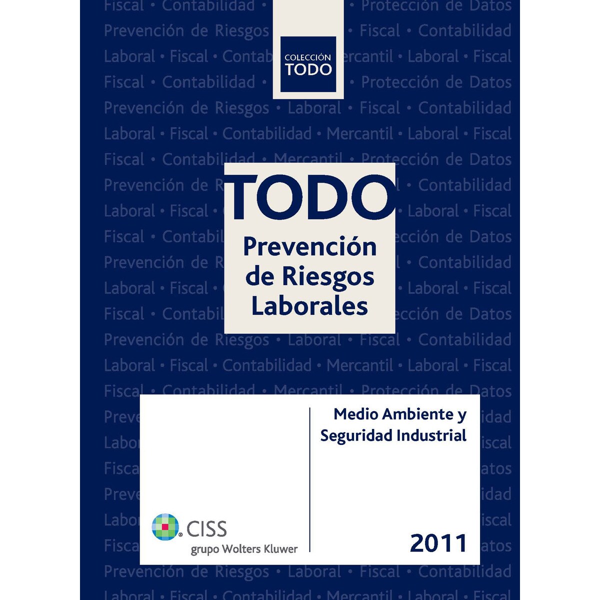 TODO Prevención de Riesgos Laborales 2011: Medio ambiente y seguridad industrial (Capa mole) 1