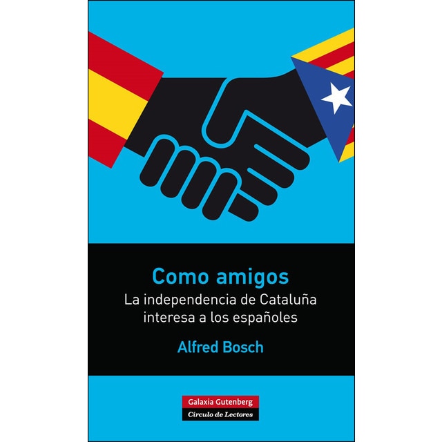 Imagen 0 de Como amigos: La independencia de cataluña interesa a los españoles (Tapa blanda)
