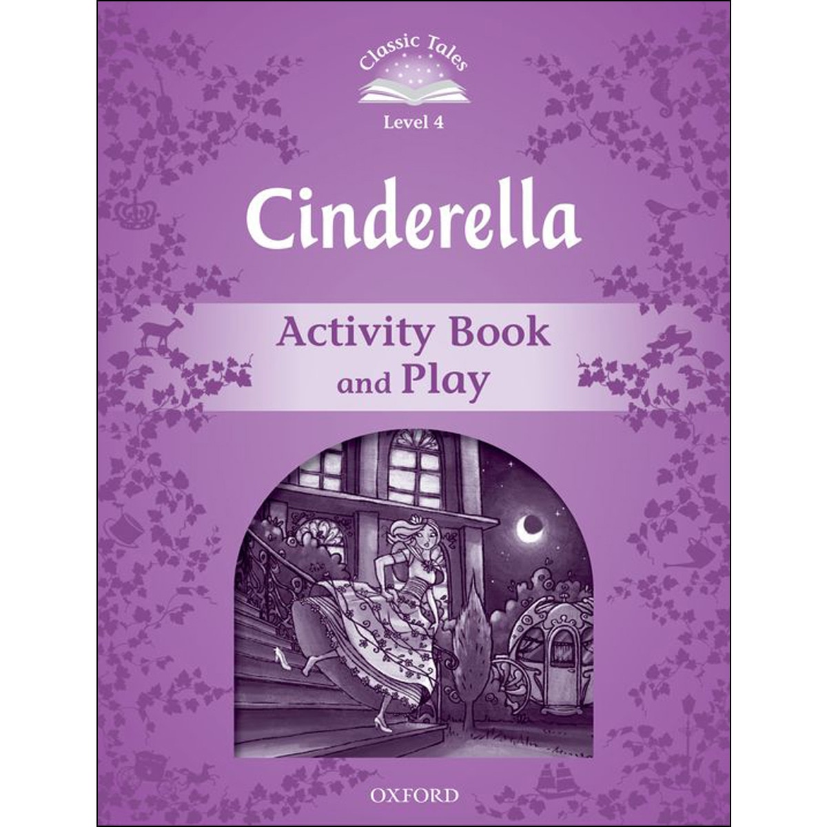 Classic Tales 4. Cinderella. Activity Book and Play 1