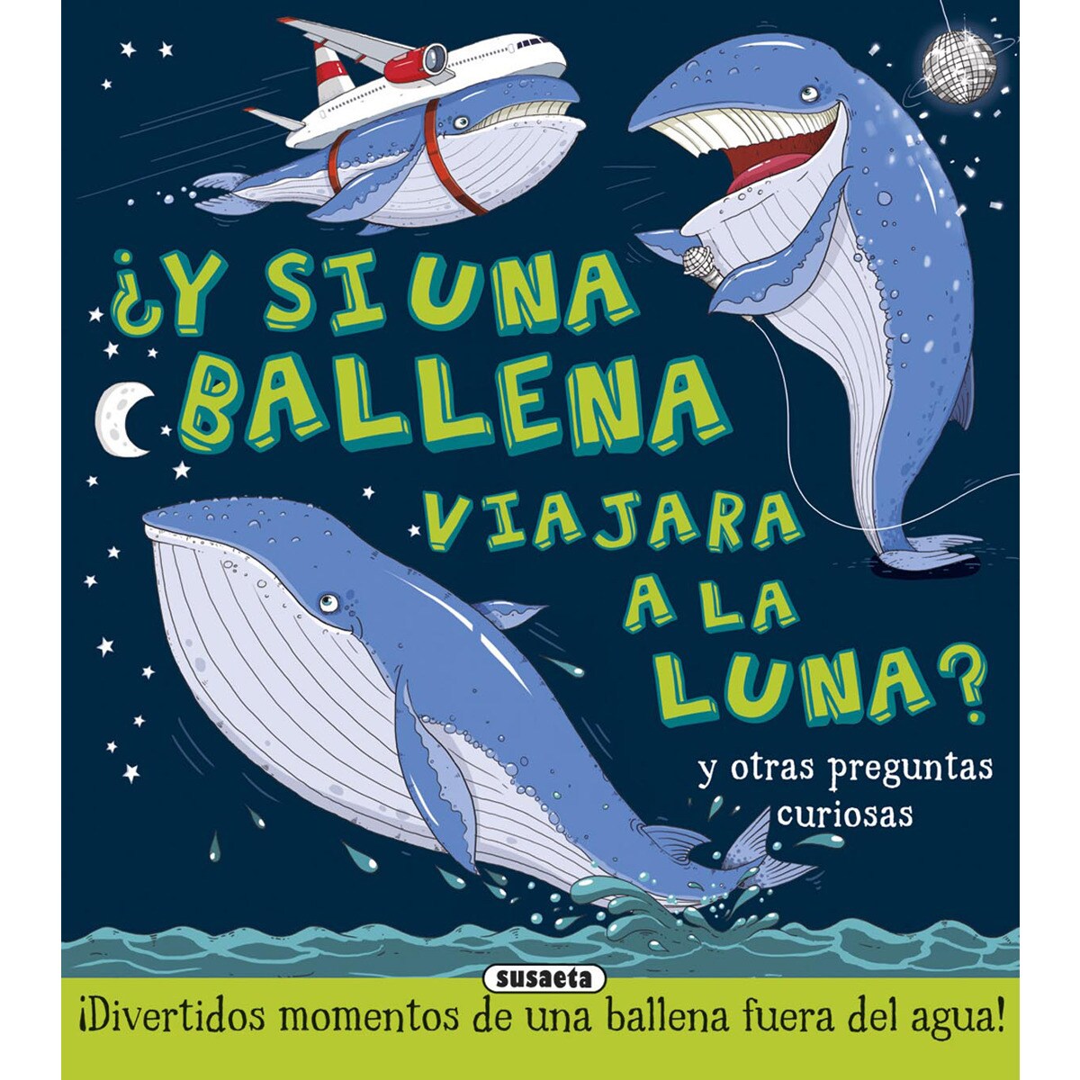 ¿Y si una ballena viajara a la Luna? (Tapa dura) 1