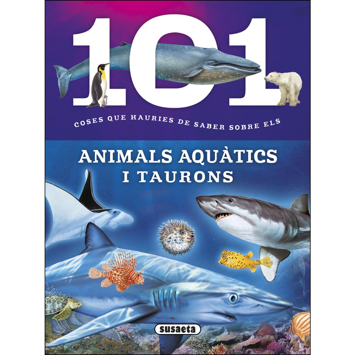 101 coses que hauries de saber sobre els animals aquàtics i taurons(Tapa blanda) 1