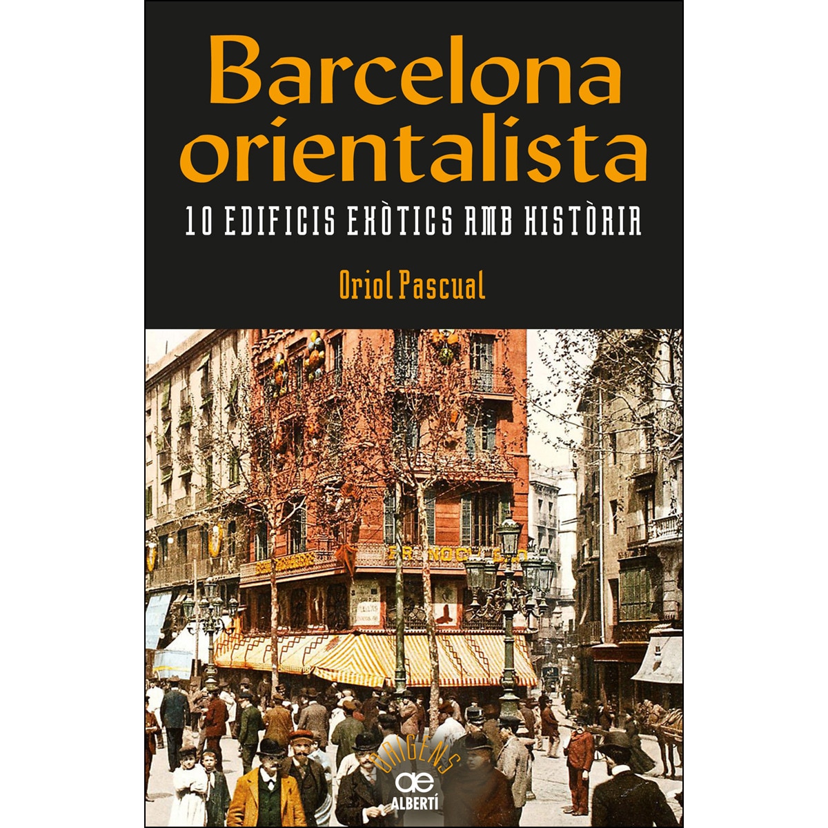 Imagem 0 de Barcelona orientalista. 10 edificis exòtics amb història(Tapa blanda)
