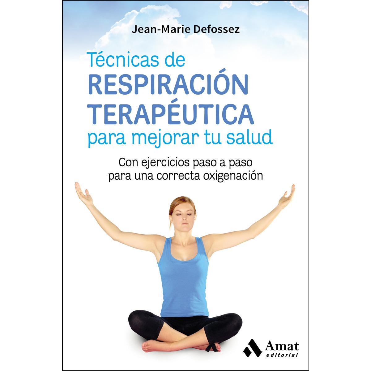 Imagem 0 de Técnicas de respiración terapéutica para mejorar tu salud: Con ejercicios paso a paso para una correcta oxigenación(Tapa blanda)