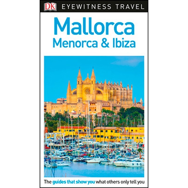 Mallorca Menorca And Ibiza Eyewitness Travel Guide 1