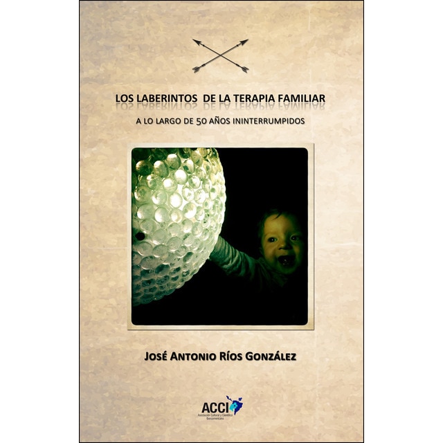 Imagem 0 de Los Laberintos De La Terapia Familiar: A Lo Largo De 50 Años Ininterrumpidos