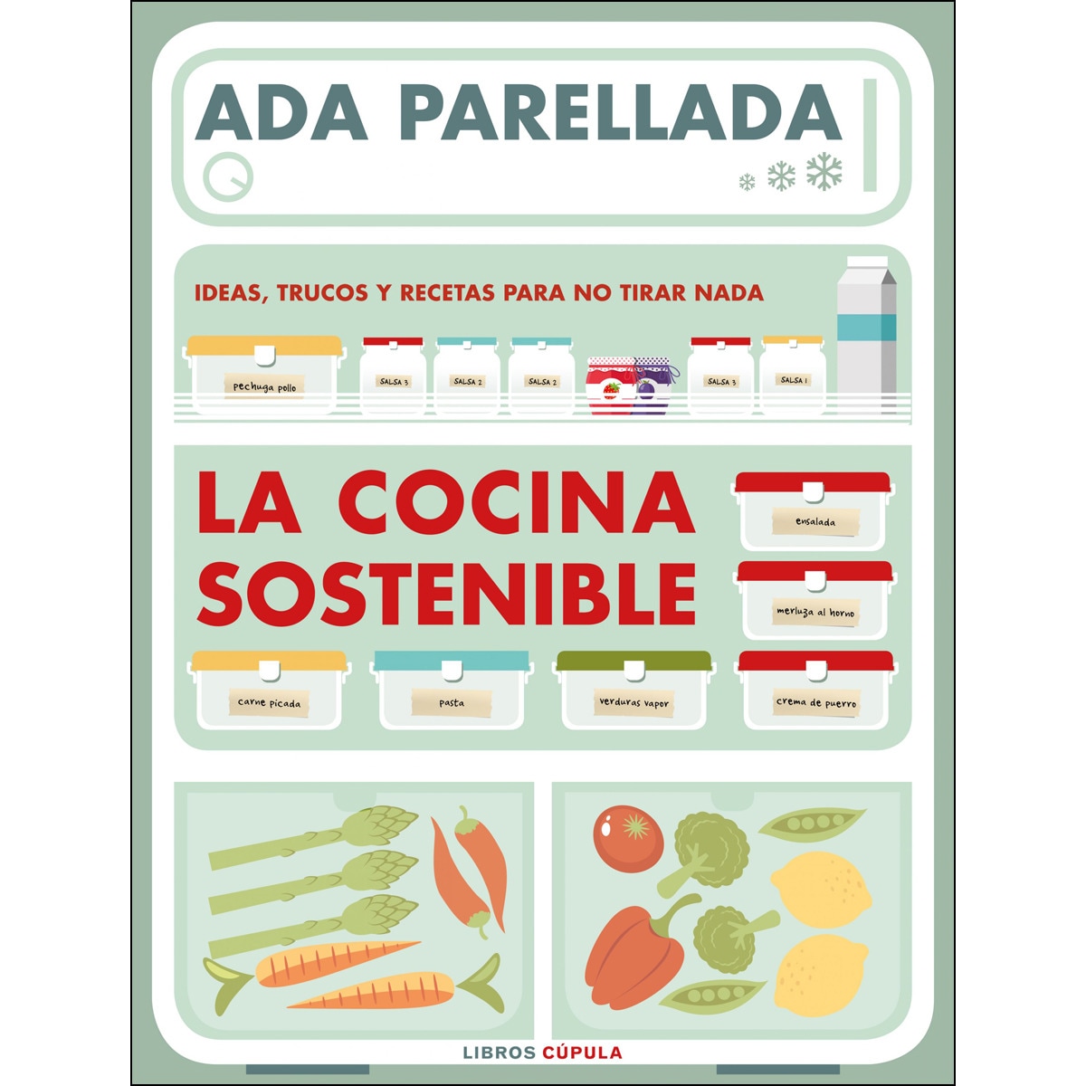 Imagem 0 de La cocina sostenible: Ideas, trucos y recetas para no tirar nada (Capa mole com abas)