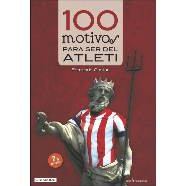 Imagen 0 de 100 motivos para ser del Atleti  (Tapa blanda)