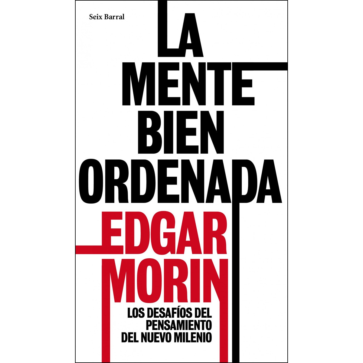 La mente bien ordenada: Repensar la reforma. Reformar el pensamiento (Capa mole com abas) 1