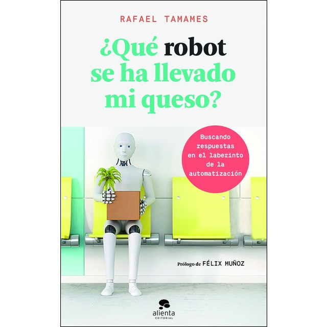 Imagem 0 de ¿Qué robot se ha llevado mi queso?: Buscando respuestas en el laberinto de la automatización (Capa mole com abas)