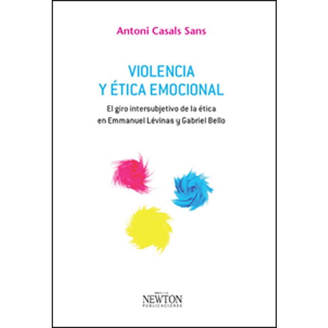 Imagem 0 de Violencia y ética emocional: El giro intersubjetivo de la ética en Emmanuel Lévinas y Gabriel Bello (Capa mole)