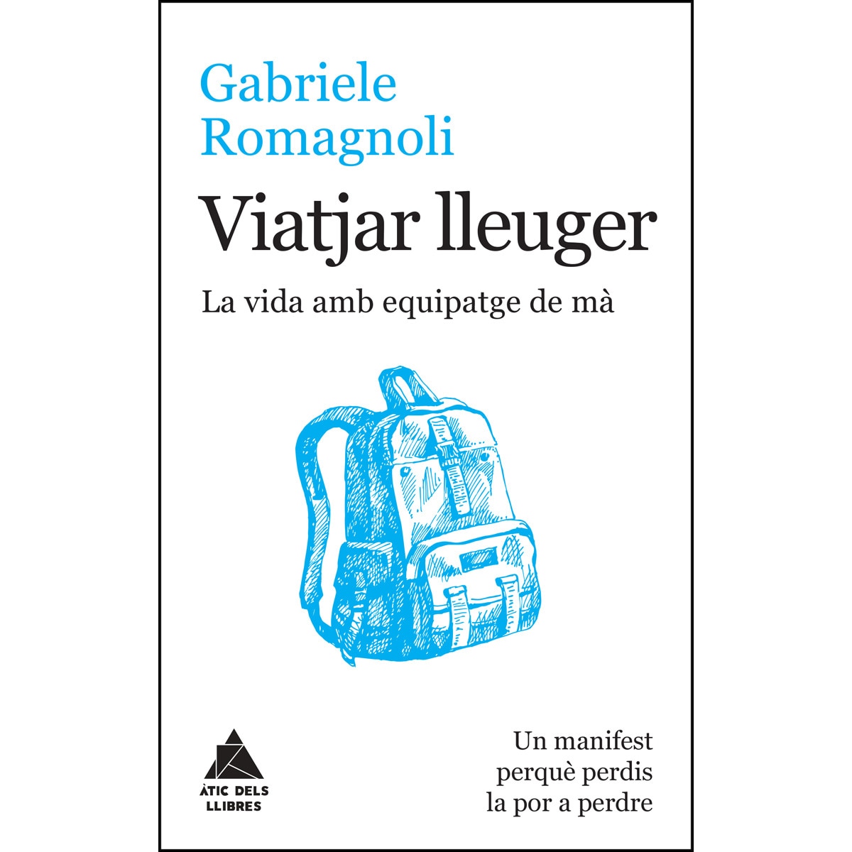 Imagem 0 de Viatjar Lleuger: La Vida Amb Equipatge De Mà