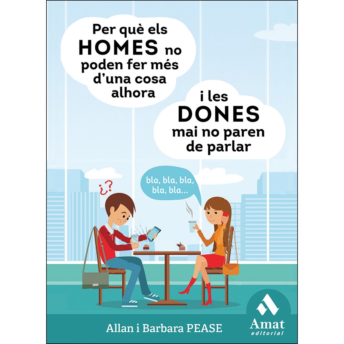Per què els homes no poden fer més d'una cosa alhora i les dones mai no paren de parlar: Dels mateixos autors del Best-Seller internacion (Capa dura) 1