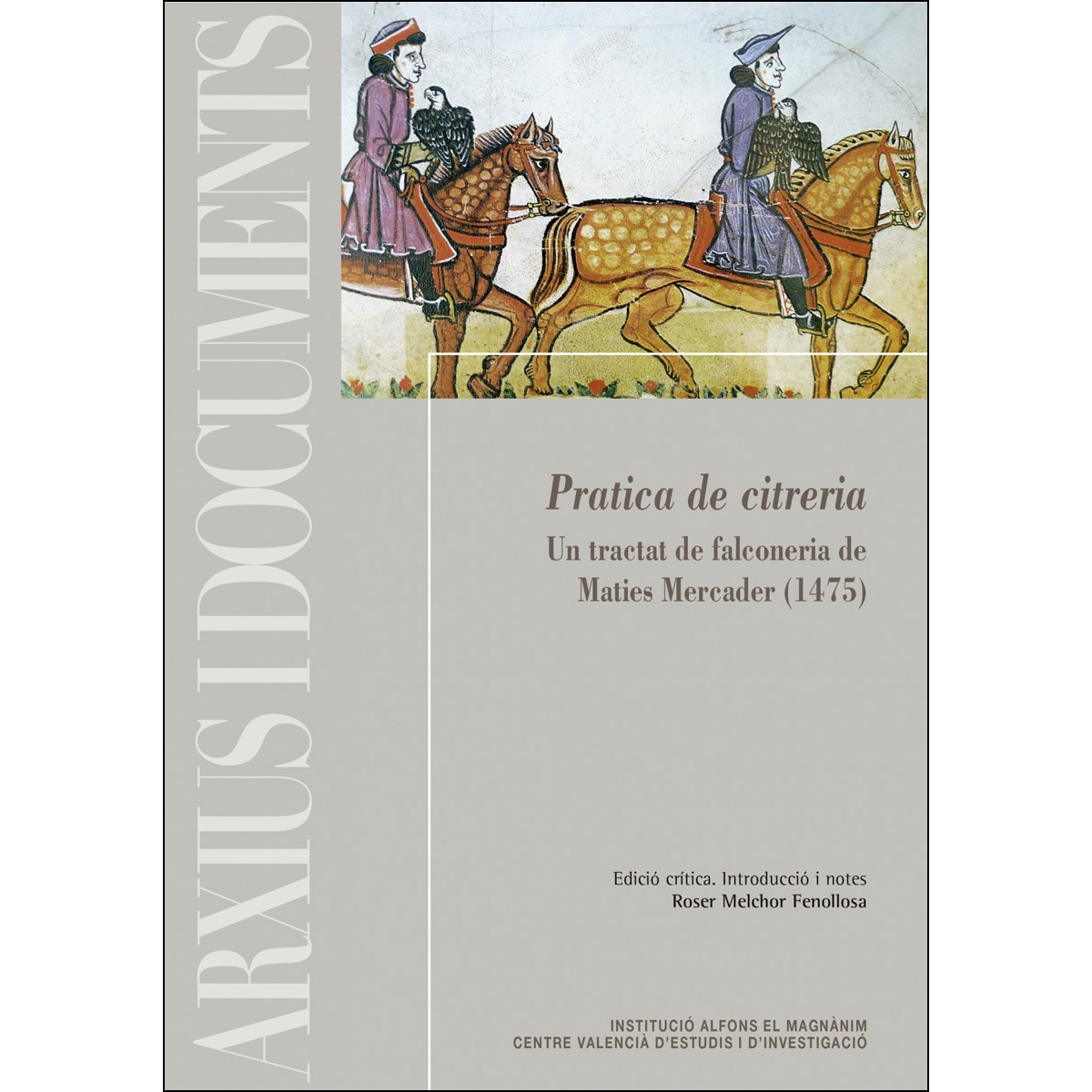Imagem 0 de Pratica de citreria: Un tractat de falconeria de maties mercader. 1475 (Tapa blanda)