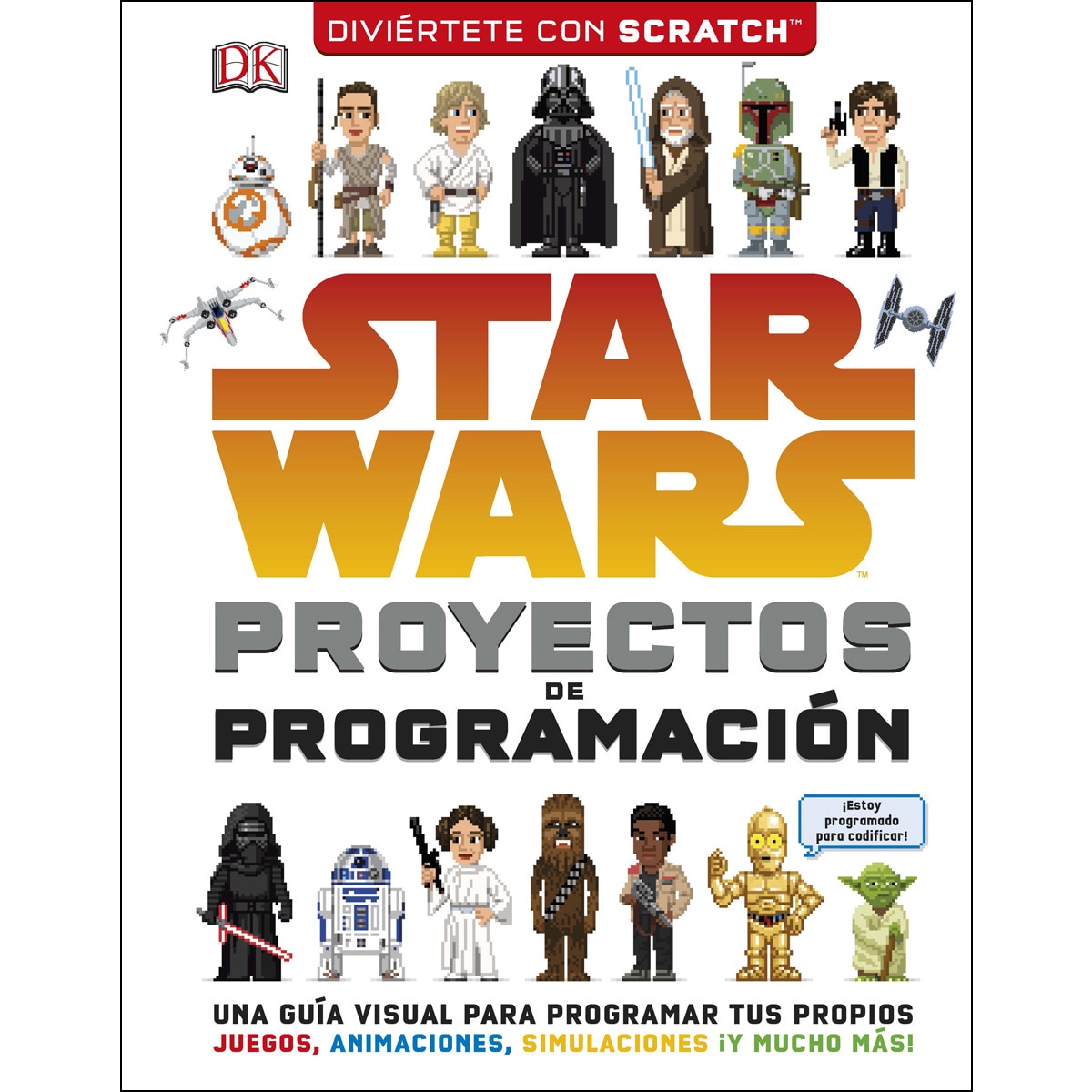 Star Wars. Proyectos de programación: Una guía para aprender a programar tus propios juegos, animaciones y simulaciones  (Tapa dura) 1