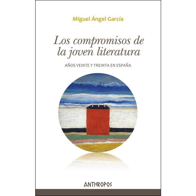 Imagen 0 de Los compromisos de la joven literatura: Años veinte y treinta en españa (Tapa blanda)