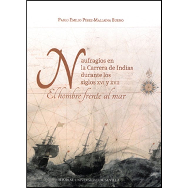 Imagem 0 de Naufragios en la carrera de indias durante los siglos xvi y xvii. : El hombre frente al mar(Tapa blanda)