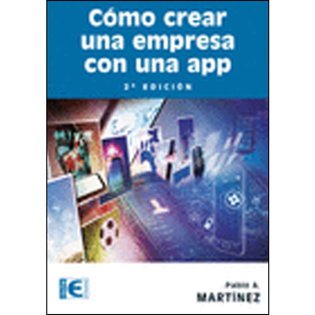 Cómo crear una empresa con una app. 2ª ed. (Capa mole) 1