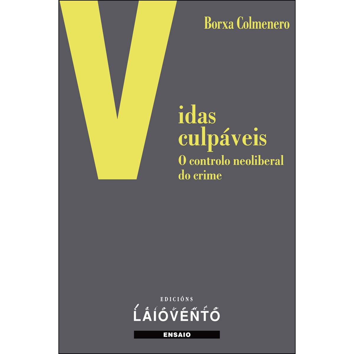 Imagem 0 de Vidas Culpábeis: O Controlo Neoliberal Do Crime