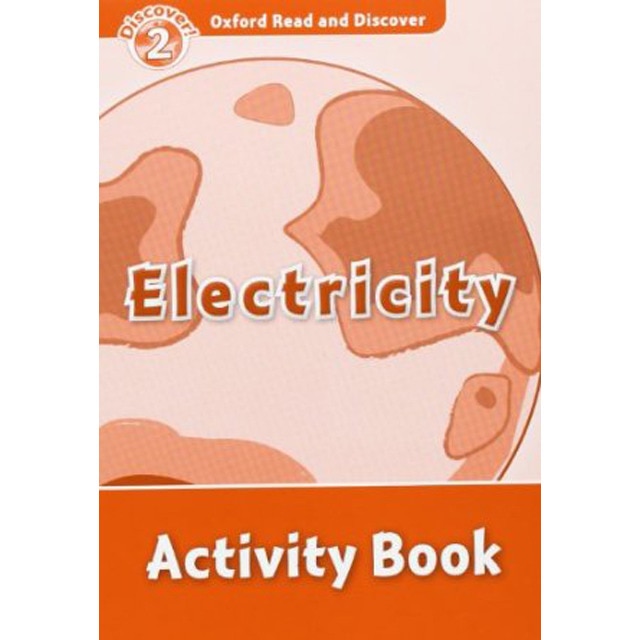 Oxford Read and Discover 2. Electricity Activity Book 1