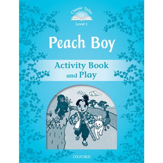 Classic Tales 1. Peach Boy. Activity Book and Play 1