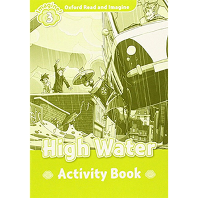 Oxford Read and Imagine 3. High Water Activity Book 1
