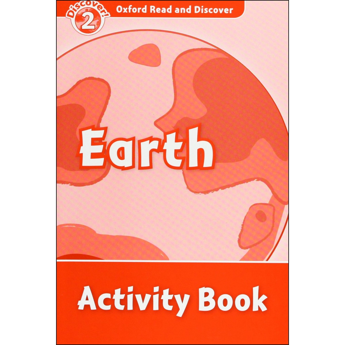 Oxford Read and Discover 2. Earth Activity Book 1