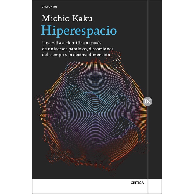 Imagen 0 de Hiperespacio: Una odisea científica a través de universos paralelos, distorsiones del tiempo y la décima dimensión