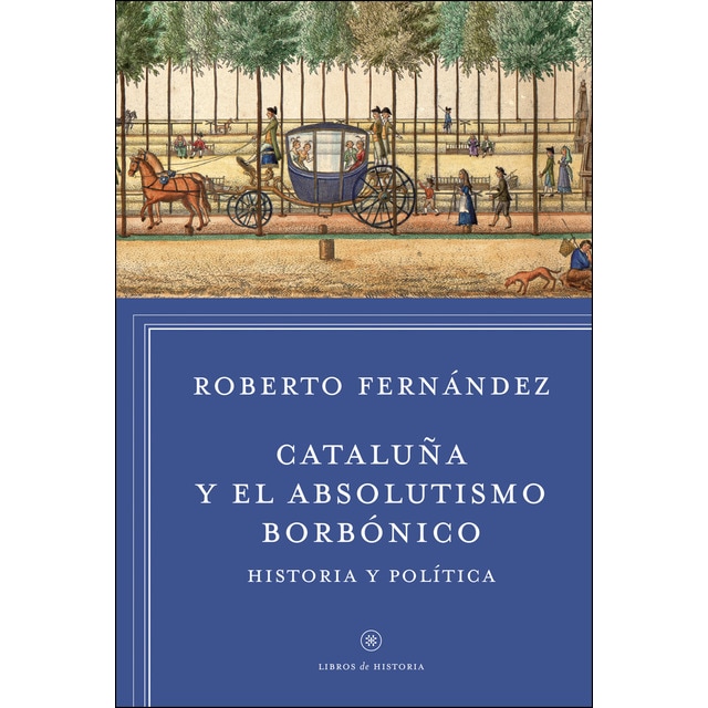Imagen 0 de Cataluña y el absolutismo borbónico: Historia y política (Tapa blanda)