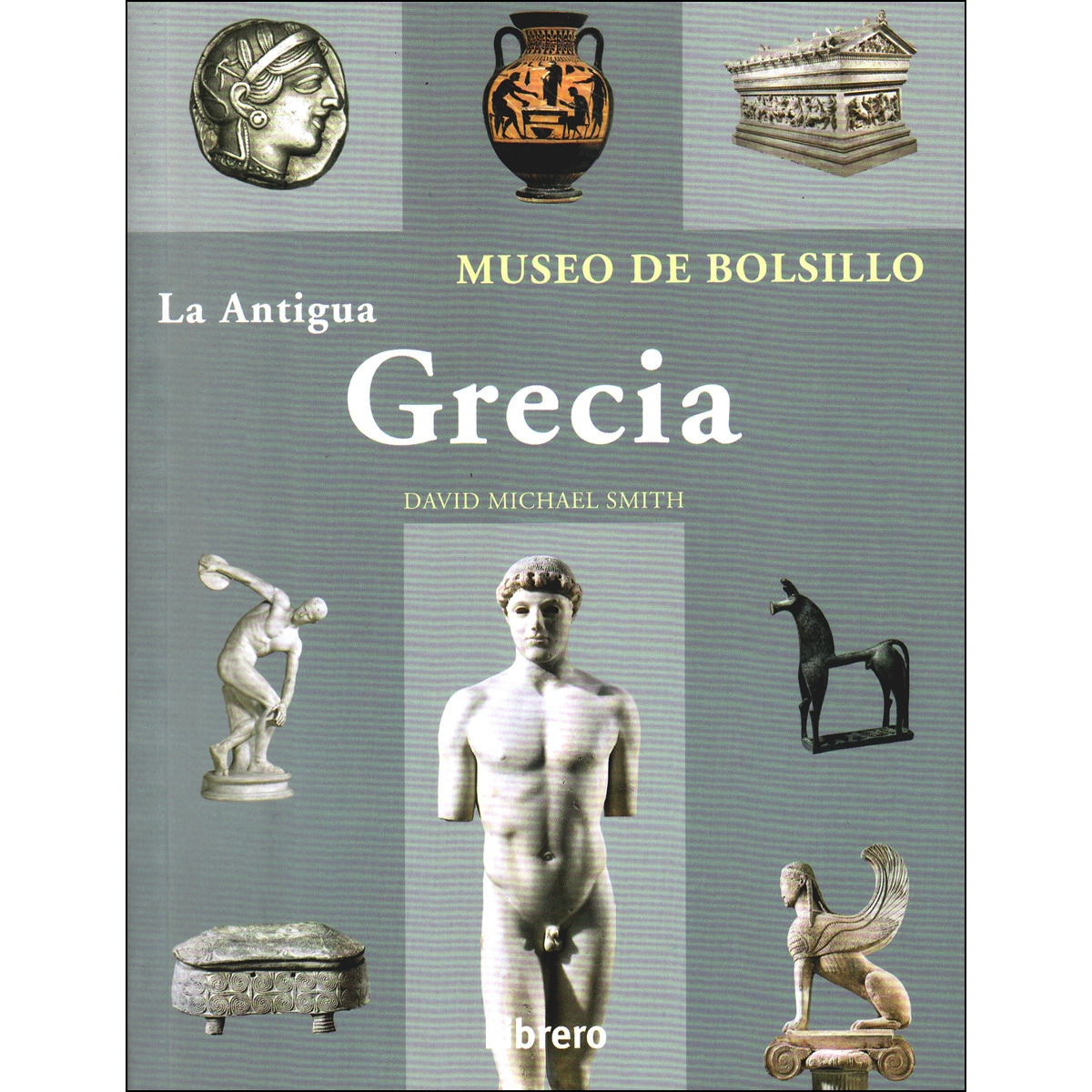 LA ANTIGUA GRECIA: Museo de bolsillo (Capa mole) 1