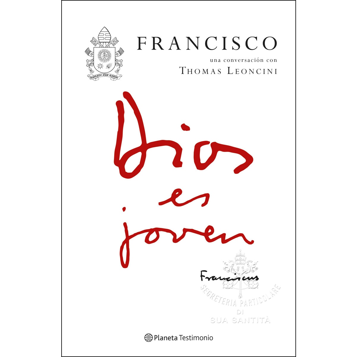 Dios es joven: Francisco una conversación con Thomas Leoncini (Capa dura) 1