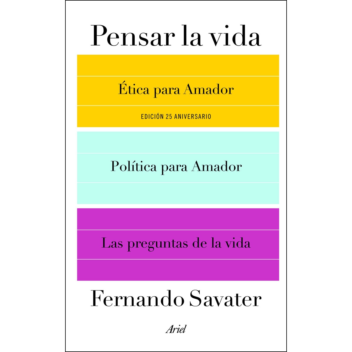 Pensar la vida: Ética para Amador, Política para Amador y Las preguntas de la vida 1