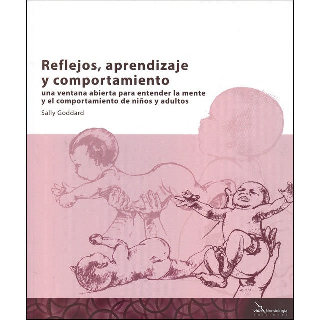 Imagen 0 de Reflejos, aprendizaje y comportamiento: Una ventana abierta para entender la mente y el comportamiento de los niños y adultos (Tapa blanda)