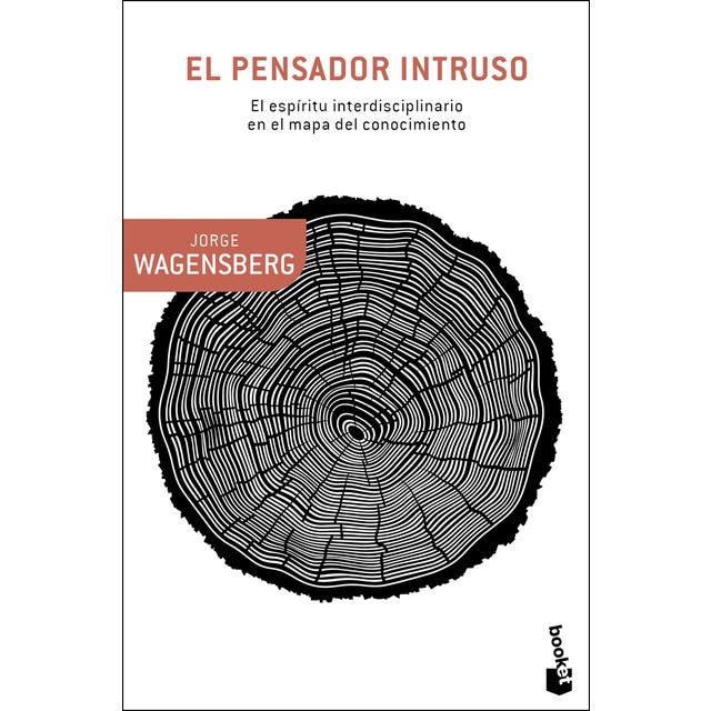 El pensador intruso: El espíritu interdisciplinario en el mapa del conocimiento (Bolsillo) (Tapa blanda)