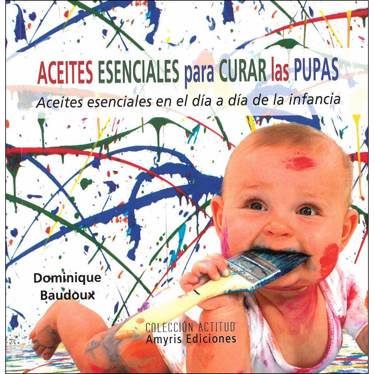 Aceites esenciales para curar las pupas: Aceites esenciales en el día a día de la infancia 1