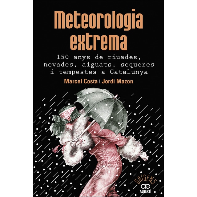 Imagem 0 de Meteorologia extrema. 150 anys de riuades, nevades, aiguats, sequeres i tempestes a catalunya(Tapa blanda)