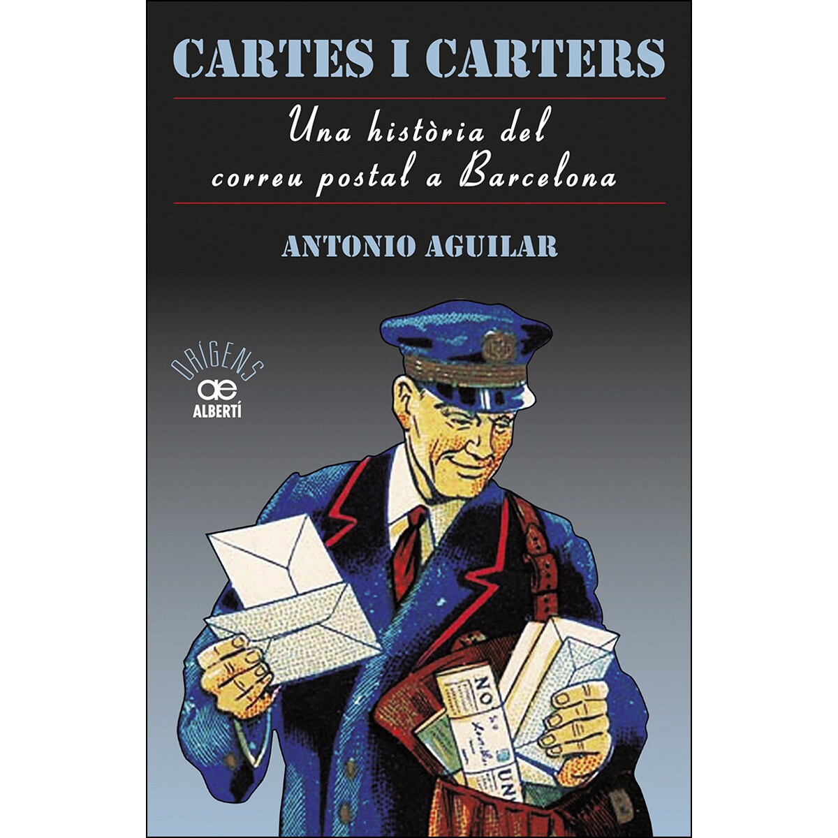 Cartes i carters. Una història del correu postal a barcelona(Tapa blanda) 1