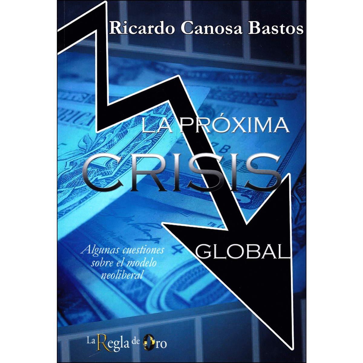 Imagem 0 de La Próxima Crisis Global: Algunas Cuestiones Sobre El Modelo Neoliberal