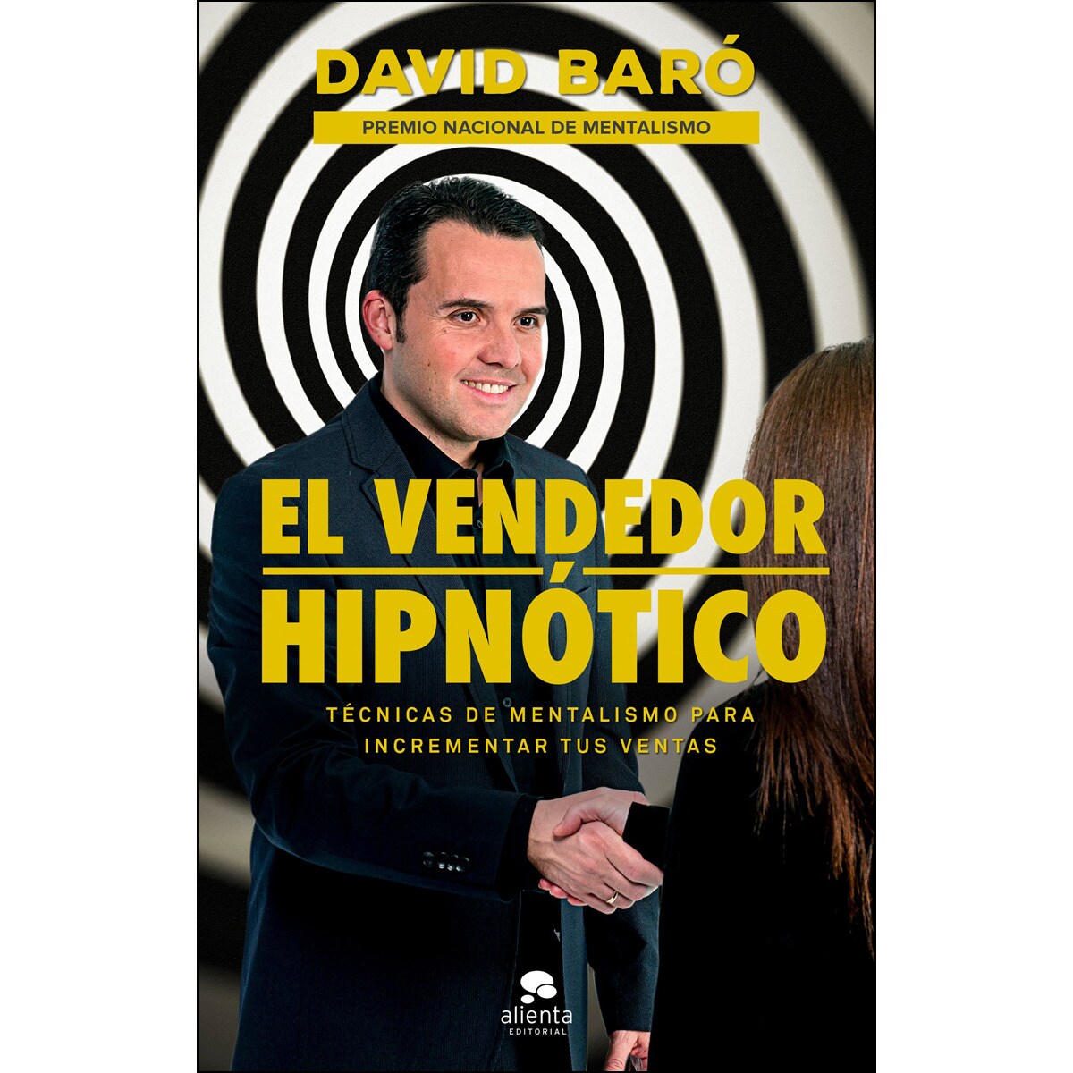 El vendedor hipnótico: Técnicas de mentalismo para incrementar tus ventas (Capa mole com abas) 1