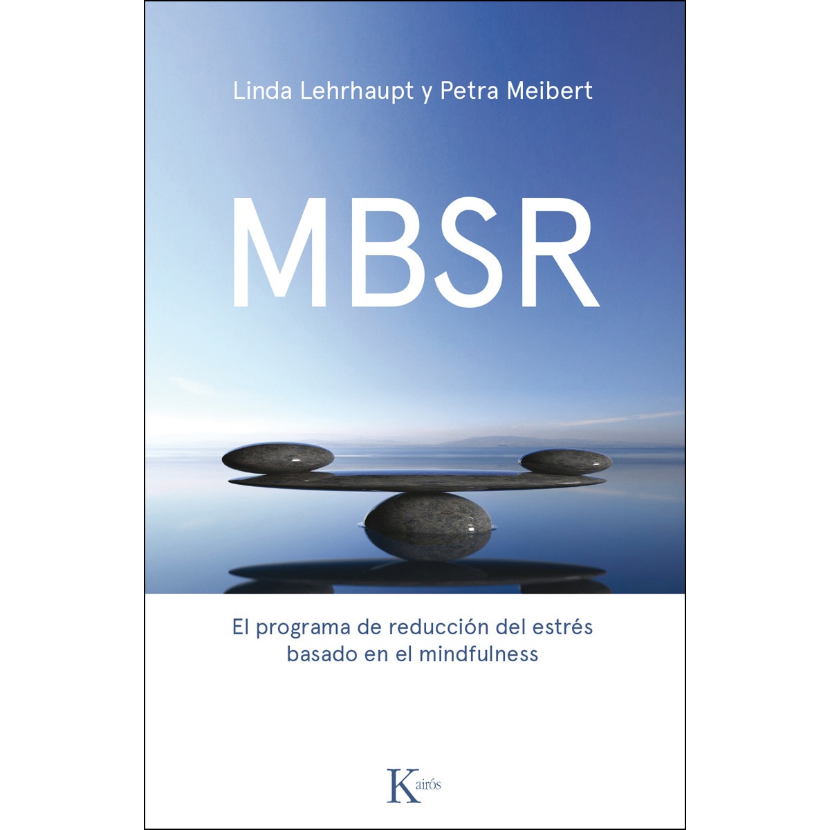 MBSR: El Programa De Reducción Del Estrés Basado En El Mindfulness 1
