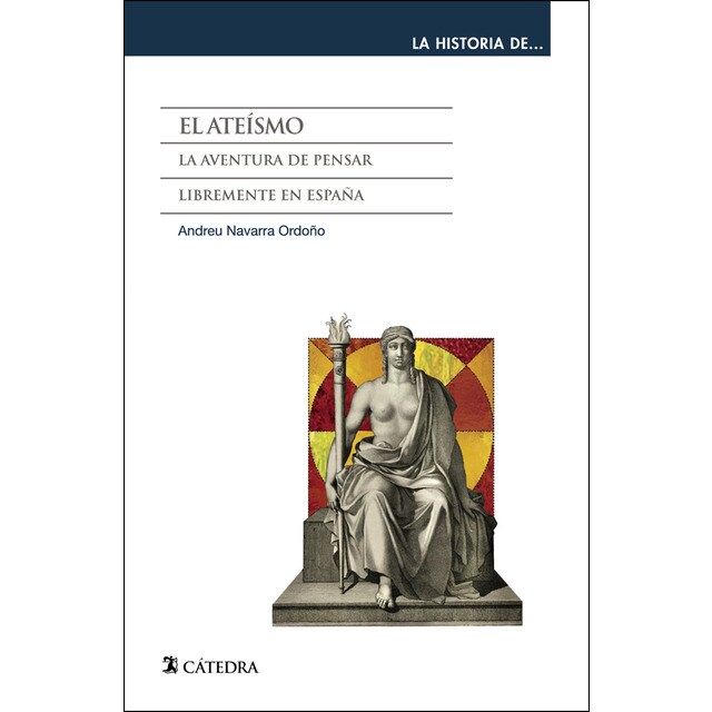 Imagen 0 de El ateísmo: La aventura de pensar libremente en España  (Tapa blanda con solapas)