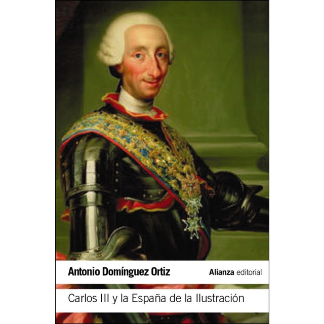 Imagen 0 de Carlos III y la España de la Ilustración  (Tapa blanda)