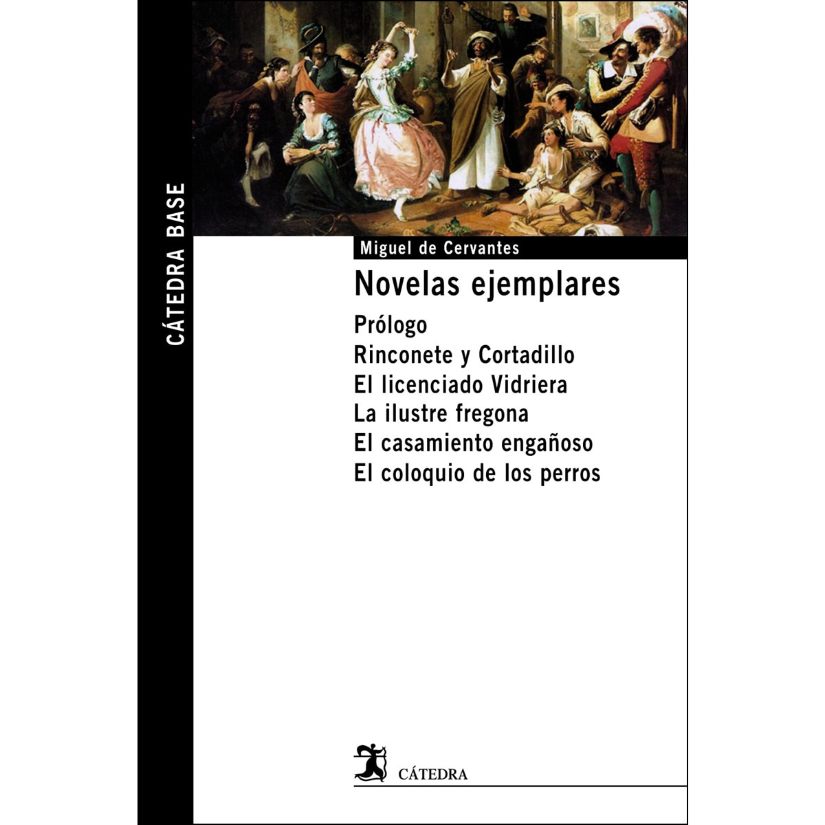 Imagen 0 de Novelas ejemplares: Prólogo. Rinconete y Cortadillo. El licenciado Vidriera. La ilustre fregona. El casamiento engañoso. El coloquio de  (Tapa blanda)