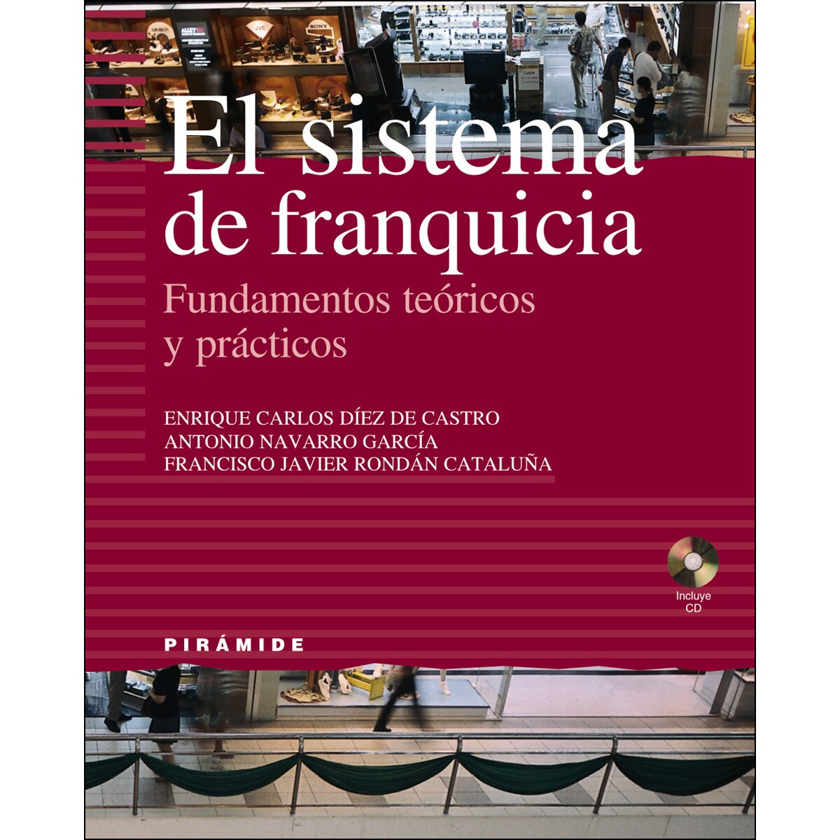 El sistema de franquicia: Fundamentos teóricos y prácticos(Tapa blanda) 1
