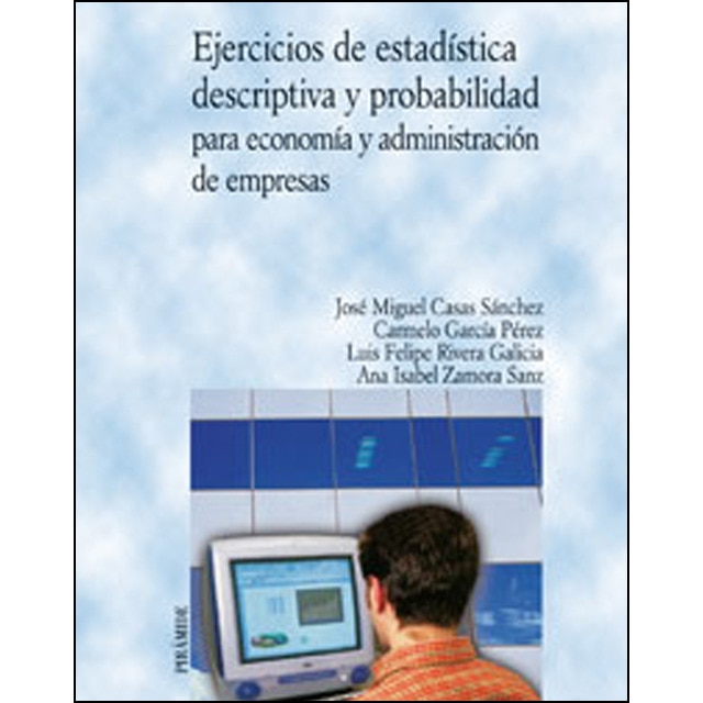 Imagen 0 de Ejercicios de estadística descriptiva y probabilidad para economía y administración de empresas (Tapa blanda)