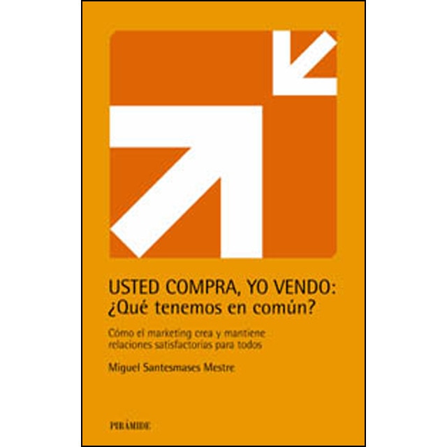Imagen 0 de Usted compra, yo vendo: ¿Qué tenemos en común?: Cómo el marketing crea y mantiene relaciones satisfactorias para todos  (Tapa blanda)