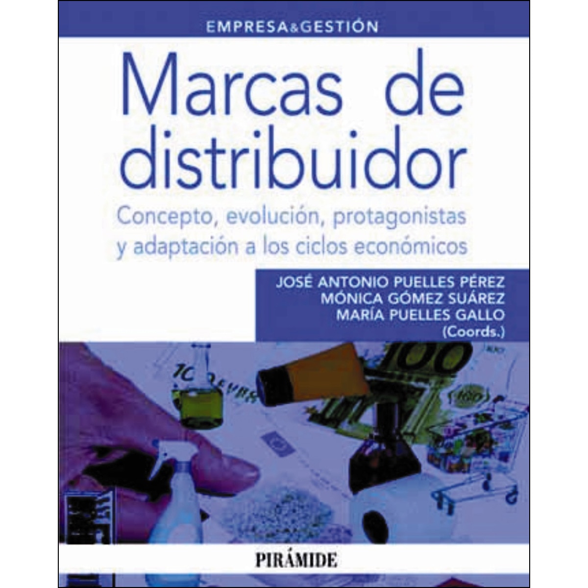 Marcas de distribuidor: Concepto, evolución, protagonistas y adaptación a los ciclos económicos (Capa mole com abas) 1