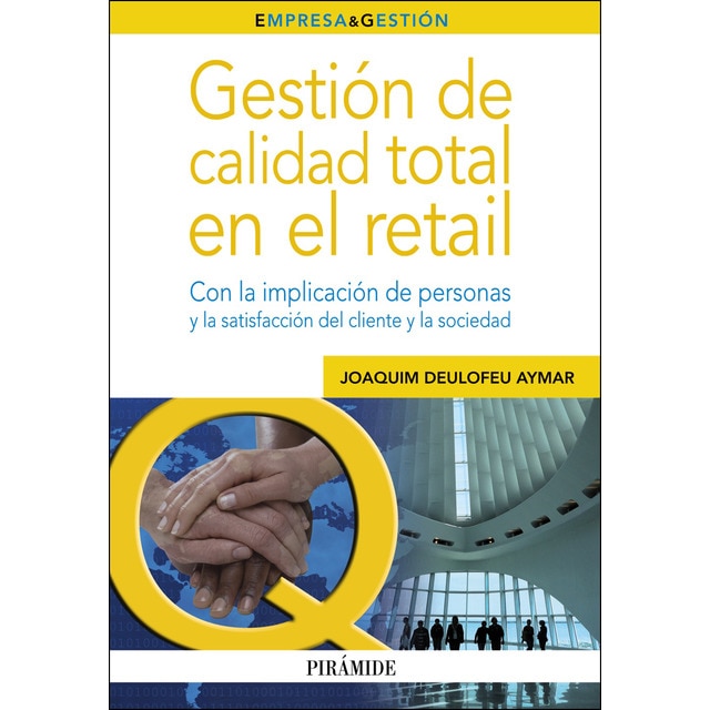 Imagen 0 de Gestión de calidad total en el retail: Con la implicación de personas y la satisfacción del cliente y la sociedad  (Tapa blanda con solapas)